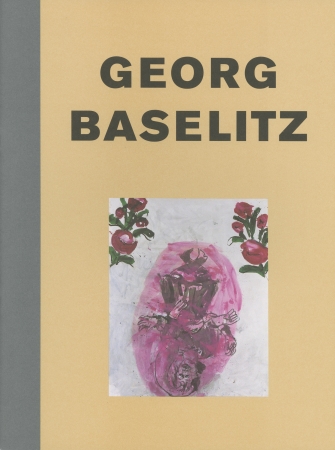 Georg Baselitz: Neue Bilder